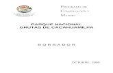 PARQUE NACIONAL GRUTAS DE CACAHUAMILPA · Web viewCONSERVACIÓN Y MANEJO PARQUE NACIONAL GRUTAS DE CACAHUAMILPA B O R R A D O R OCTUBRE, 2005 ÍNDICE 1. INTRODUCCIÓN 4 2. OBJETIVOS