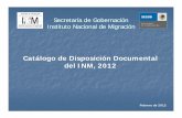Catálogo de Disposición Documental del INMdel INM, 2012 · Secretaría de Gobernación Instituto Nacional de Migración Catálogo de Disposición Documental del INM, 2012 2 1c.3