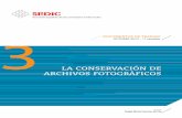 LA CONSERVACIÓN DE ARCHIVOS FOTOGRÁFICOS · documental, conversión digital, protección directa y archivo). Muy frecuentemente aspectos como el estado de conservación del patrimonio,