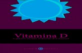 Vitamina D - Centros de bronceado, depilación ... · Vitamin D Council Endocrine Society Food and Nutrition Board Testing Laboratories ... c Los factores que determinan el nivel