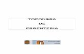 TOPONIMIA DE ERRENTERIA - Toponimia :: Errenteriako …ondarea.errenteria.eus/fitxategiak/fckeditor/1... · 2015-10-13 · investigación de campo. ... 2001 y para ella se prepararon