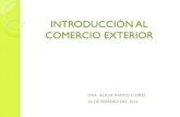 INTRODUCCIÓN AL COMERCIO EXTERIOR - fd.uach.mx AL COMERCIO... · introducciÓn al comercio exterior dra. alicia ramos flores 24 de febrero del 2016