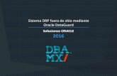 Soluciones ORACLE 2016 - DBA.MXdba.mx/wp-content/uploads/2013/06/Presentacion-DRP-Oracle-DataG… · remotamente de forma incremental en lapsos cortos de tiempo mediante Oracle DataGuard