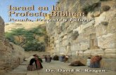 Israel en la Profecía Bíblica en la Profecía Bíblica 9 Prólogo D ado que muchos de los que lean este libro podrían no estar familiarizados con la historia bíblica, pensé que
