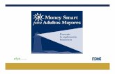 MSOA PowerPoint Espanol - Final v.2 ed.ppt · Money Smart para adultos mayores 3 FDIC programa de educación financiera Objetivos • Identificar y reducir el riesgo de explotación