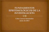 Celia Carrera Hernández Junio de 2013 - ffyl.uach.mx · Profundizar en las diversas tendencias epistemológicas de las Ciencias Sociales con el objeto de analizar y asumir una postura