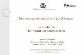 La epidemia En República Dominicanaportalarquivos.saude.gov.br/images/pdf/2014/outubro/10/Li----es...Taller internacional sobre infección por Chikungunya ... Plan de Acción 2009-2012