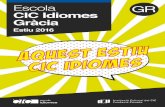 Escola GR CIC Idiomes Gràcia - iccic.edu · Preu del curs: 499 € IELTS Dates: De dimarts 28 de juny a divendres 15 de juliol Horari: De dilluns a divendres de 10 a 13.30h (3h/dia)