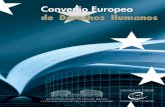 Convenio Europeo de Derechos Humanos - echr.coe.int · 5 Convenio para la Protección de los Derechos Humanos y de las Libertades Fundamentales Roma, 4.XI.1950 Los Gobiernos signatarios,