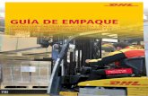 GUÍA DE EMPAQUE · Simply delivered. igente a partir del 1º de junio de 2018. Guía de Empaque 2 La Red Express puerta-a-puerta de DHL ofrece el servicio de entrega internacional