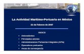 La Actividad Marítimo-Portuaria en Méxicoarchivos.diputados.gob.mx/Comisiones/Ordinarias/Transportes/Taller... · Antecedentes Reestructuras portuarias SEDRA Dragado Obras Marítimas
