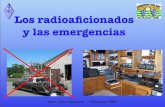 Los radioaﬁcionados y las emergencias - ¬niciones IV Los radioaﬁcionados y las emergencias Deﬁniciones IV Emergencia : Toda situación que pone en peligro la vida de persona/s.