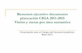 Resumen ejecutivo documento planeación CIGA 2011-2015 … · Resumen ejecutivo documento planeación CIGA 2011-2015 ... Dr. José Narro Robles Rector de la UNAM. Cada año, desde