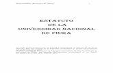 ESTATUTO DE LA UNIVERSIDAD NACIONAL DE PIURA · Universidad Nacional de Piura 2 AUTORIDADES UNIVERSITARIAS Rector : Dr. ANTENOR ALIAGA ZEGARRA