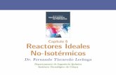 Cap´ıtulo 6 Reactores Ideales No-Isot´ermicosiqcelaya.itc.mx/~fernando/ABC_Reactores/Presentaciones/ABC_React... · Cap´ıtulo 6 Reactores Ideales No-Isot´ermicos Dr. Fernando