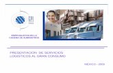 PRESENTACION DE SERVICIOS LOGISTICOS AL GRAN … · mÉxico - 2009 presentacion de servicios logisticos al gran consumo especialistas en la cadena de suministros