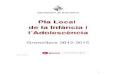 Pla Local de la Infància i l’Adolescència · adolescència, i implicar els agents socials del territori, els infants i els adolescents en una estratègia conjunta d’actuació.