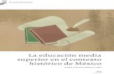 La educación media superior en el contexto histórico de … · superior en el contexto histórico de México 26 Un poco de historia Red. ... ta ese momento y se dio pauta para la