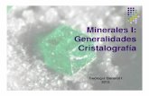 Minerales I: Generalidades Cristalografíacuencas.fcien.edu.uy/cursos/materiales/Geo Gral I-Teorico... · 2013-01-25 · 6 sistemas cristalinos. Granate Halita. Sistema Cúbico 3