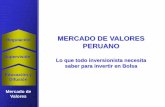 MERCADO DE VALORES PERUANO - siicex.gob.pe · imprecisa sobre operaciones de intermediación en el mercado de valores. Rol de SMV . Agentes de Intermediación ...
