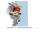 APUNTS D’ESCALADA I - kpujo - Escalar a Montserratkpujo.com/catala/tecnica/apunts escalada.pdf · “Prevención, seguridad y autorescate” de Máximo Murcia (Ed. Desnivel) “Seguridad