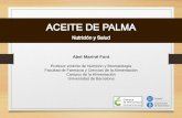 Abel Mariné Font - aiqs.eu · Aceite de PALMA y Aceite de COCO ... fruto del uso de aceites hidrogenados que los contienen, ... El 50 % restante corresponde a AG mono- y poliinsaturados,