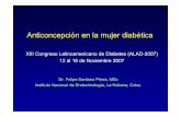 XIII Congreso Latinoamericano de Diabetes (ALAD-2007) … · Método del calendario Método del moco cervical MÉTODOS NO HORMONALES. Estrógenos: ETINILESTRADIOL Mestranol Quinestrol