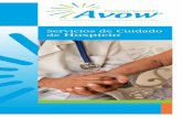 Servicios de Cuidado de Hospicio - avowcares.org · Avow está aquí para ayudar ... sociales, capellanes, y asistentes de hospicio tienen entrenamiento especializado y la mayoría