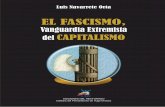 EL FascismO, Vanguardia ExtrEmista dEL capitaLismO FASCISMO.pdf · cialismo; el fascismo italiano de Mussolini y el nacional-catolicismo en la España de Franco. De igual modo, las