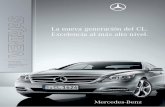 La nueva generación del CL. Excelencia al más alto nivel. Class.pdf · 2 Afianza de forma impresionante su liderazgo. La serie más exclusiva de Mercedes-Benz, el CL, es un claro
