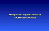 Manejo de la hepatitis crónica C en Atención Primaria digestivo/hepatitis C... · Historia natural (I) 80% de infección aguda es subclínica 80% evolucionan a la cronicidad Enfermedad