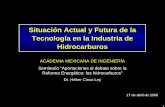 Situación Actual y Futura de la Tecnología en la Industria de · −Inyección de químicos (ASP)