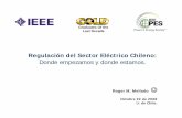 Regulación del Sector Eléctrico Chileno - IEEE PES Chilepes.ieeechile.cl/images/documentos/PROFESIO/ruch.pdf · empresa, se inició la filialización de Chilectra Metropolitana