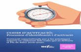 CODIS D’ACTIVACIÓ - continguts.ucf.cat · CODIS D’ACTIVACIÓ: Processos d’identificació i d’activació Formació especialitzada per a les pràctiques segures en cadascun