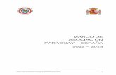 MARCO DE ASOCIACIÓN PARAGUAY ESPAÑA · Marco de Asociación Paraguay-España 2012-2015 3 1. RESUMEN EJECUTIVO Paraguay está considerado como un país de “desarrollo humano medio