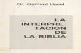 La Interpretacion De La Biblia. Autor: Gerhard Haseleunice.fustero.es/.../LaInterpretacionDeLaBiblia_GerhardHasel.pdf · ta parte una pequeña reseña de la interpretación de ...