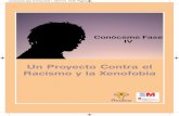 Un Proyecto Contra el Racismo y la Xenofobia - aculco.orgaculco.org/wp-content/uploads/2014/06/47.pdf · 2 Conóceme Fase IV ... Racismo y la Intolerancia en la Comunidad de Madrid,