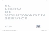 EL LIBRO DE VOLKSWAGEN SERVICE - valladolidwagen.es · Para ti. Para tu Volkswagen. Tienes en tus manos “El libro de Volkswagen Service”, la publicación exclusiva para los conductores