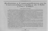 Reforma y Contrarreforma en la Universidad Católica de … · EL CENTENARIO DE íA UC Reforma y Contrarreforma en la Universidad Católica de Chile (1 967- 1980) Luis Scherz Garcia’