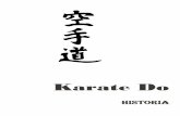 Karate Do€¦ · Karate Do Historia . ... ventana a la cultura China” y es muy posible que el arte Chino fuese transmitido con las formas de artesanía por las 36 Familias.