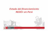 Estado del financiamiento REDD+ en Perútheredddesk.org/sites/default/files/peru_6.pdf · Fondo de Cooperación para Carbono en bosques -FCPF para la fase de preparación para REDD+