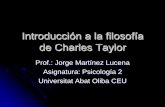 Introducción a la filosofía de Charles Taylordspace.ceu.es/bitstream/10637/3881/1/Introducción a la filosofía... · permiten que la conciencia básica permanezca intacta. Por