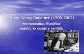 Hans-Georg Gadamer (1900-2002) - …hechohistorico.com.ar/archivos/Introduccion_Filosofia_2014/42... · W. Windelband (Escuela de Baden) ciencias nomotéticas ≠ ciencias idiográficas