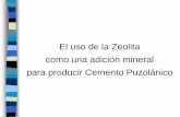 El uso de la Zeolita como una adición mineral para ...€¦ · Porcentaje adicionado del 20%. La adición de la puzolana confiere propiedades para los cementos, tales como: - Calor