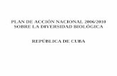 PLAN DE ACCIÓN NACIONAL 2006/2010 SOBRE LA … · PLAN DE ACCIÓN NACIONAL 2006/2010 SOBRE LA DIVERSIDAD BIOLÓGICA REPÚBLICA DE CUBA 1 No. Acción Responsable Participantes Tiempo
