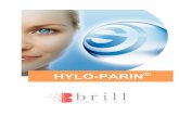 HYLO-PARIN - brillpharma.com · Página 4 de 9 Propiedades: Ácido hialurónico Hace muchos años que se dispone de colirios a base de sal sódica del ácido hialurónico al 0,1%.