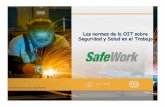 Las normas de la OIT sobre Seguridad y Salud en el … Convenios OIT.pdf · Estimaciones globales de la OIT sobre lesiones y enfermedades del trabajo ... de muelle • Trabajo de
