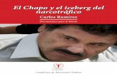 El Chapo y el iceberg del narcotráfico - Portal Indicador...indicadorpolitico.mx/images/pdfs/cuadernos/chapo-iceberg.pdf · El Chapo y el iceberg del narcotráfico Carlos Ramírez