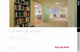 Unikglass - klein-europe.com · unikGLASS 01 unikGLASS Sistema de puertas correderas Interiorismo Vidrio / Interior Design Glass / Design Interiores Vidrio / Interiorisme Vidre