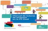 Manual de tutores de empreesa en la FP Dual · El Manual de tutores de empresa es una guía que busca servir de apoyo a los tutores y formadores en la empresa de los alumnos-aprendices